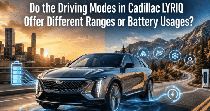 do the driving modes in cadillac lyriq offer different ranges or battery usages?